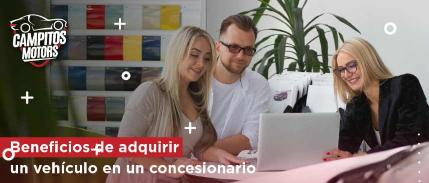 Beneficios de adquirir un vehículo en un concesionario